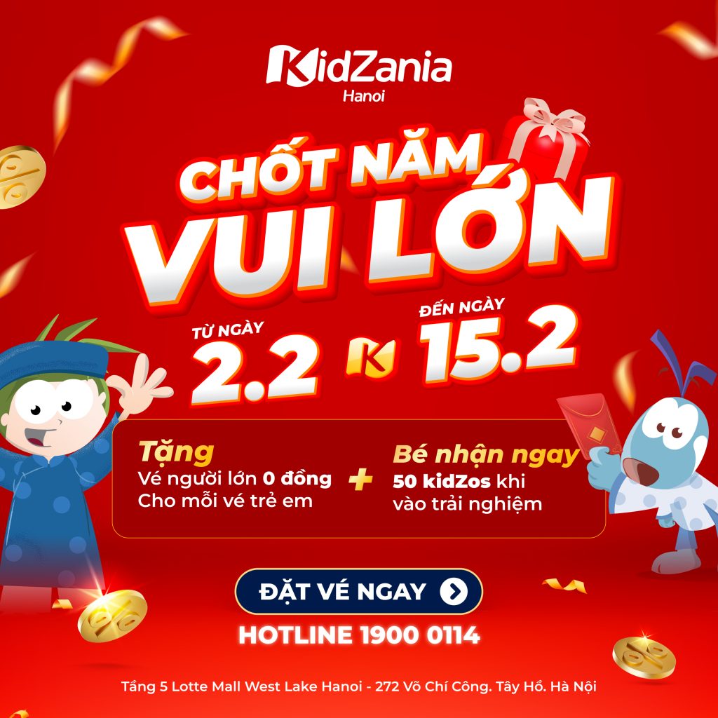 💥 CHỐT NĂM VUI LỚN – TẾT SUM VẦY CÙNG KIDZANIA HÀ NỘI 🧧